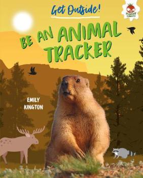 Library Binding Be an Animal Tracker Book