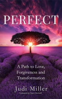 Paperback Perfect: A Path to Love, Forgiveness, and Transformation Book