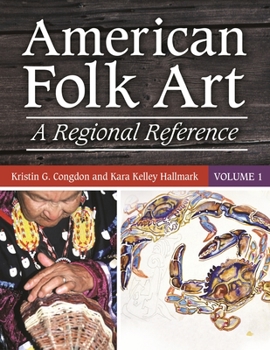 Hardcover American Folk Art: A Regional Reference [2 Volumes] Book