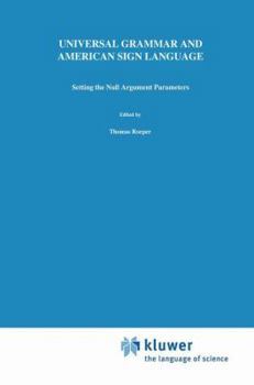 Paperback Universal Grammar and American Sign Language: Setting the Null Argument Parameters Book