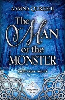 The Man or the Monster - Book #2 of the Marghazar Trials