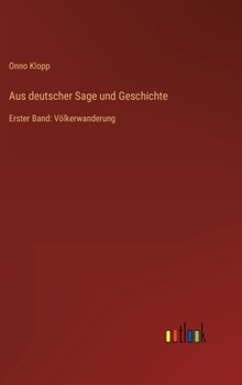 Hardcover Aus deutscher Sage und Geschichte: Erster Band: Völkerwanderung [German] Book