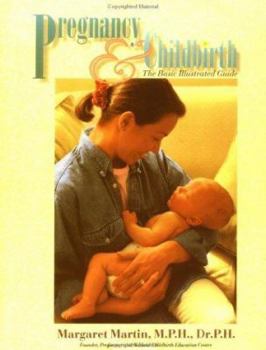 Paperback Pregnancy and Childbirth: The Basic Illustrated Guide Book
