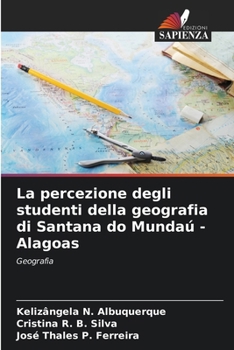 La percezione degli studenti della geografia di Santana do Mundaú - Alagoas (Italian Edition)