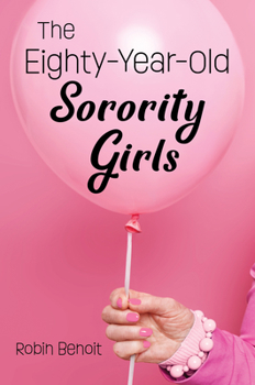 Hardcover The Eighty-Year-Old Sorority Girls Book