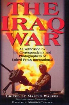 Paperback The Iraq War: As Witnessed by the Correspondents and Photographers of United Press International Book