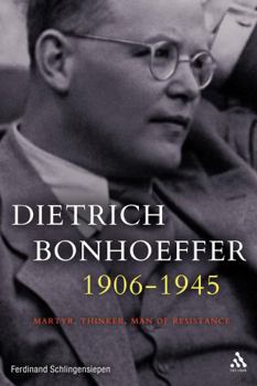 Paperback Dietrich Bonhoeffer 1906-1945: Martyr, Thinker, Man of Resistance Book