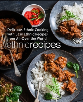 Paperback Ethnic Recipes: Delicious Ethnic Cooking with Easy Ethnic Recipes Book
