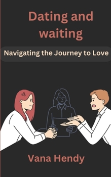 Paperback Dating and waiting: Navigating the Journey to Love Book