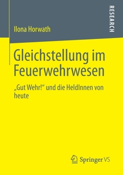 Paperback Gleichstellung Im Feuerwehrwesen: "Gut Wehr!" Und Die Heldinnen Von Heute [German] Book