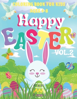 Paperback Happy Easter Coloring Book for Kids Ages 4-8 / VOL.2/: Easy Designs/ Enjoy Spring with Easter Eggs/ Adorable Bunnies/ Book