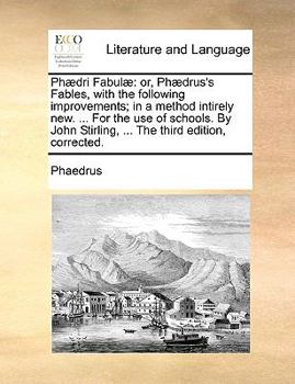 Paperback Ph?dri Fabul?: Or, Ph?drus's Fables, with the Following Improvements; In a Method Intirely New. ... for the Use of Schools. by John S [Latin] Book