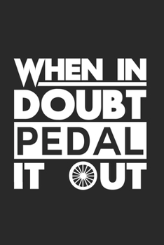 When in doubt pedal it out: 6x9 Bicycle | lined | ruled paper | notebook | notes