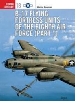 Paperback B-17 Flying Fortress Units of the Eighth Air Force (Part 1) Book