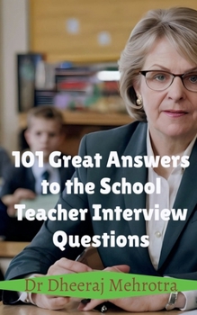 Paperback 101 Great Answers to the School Teacher Interview Questions Book