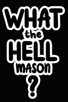 Paperback What the Hell Mason?: College Ruled Composition Book