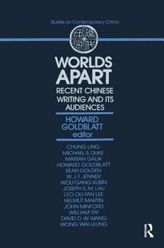 Hardcover Worlds Apart: Recent Chinese Writing and Its Audiences: Recent Chinese Writing and Its Audiences Book