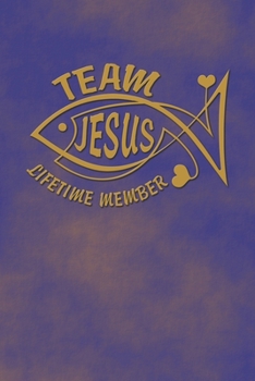 Team Jesus lifetime member: Christian and religious sayings and symbols. Spiritual diary, notebook, journal and planner. Format A5, 120 pages, discreet light grey lined.