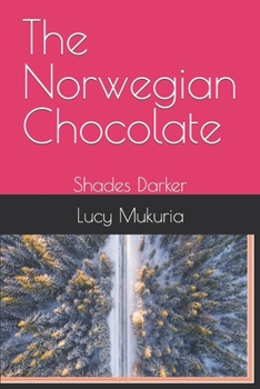 Paperback The Norwegian Chocolate: Shades Darker Book