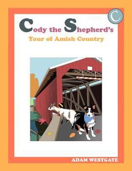 Paperback Cody the Shepherd's Tour of Amish Country Book