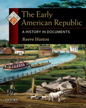 Paperback The Early American Republic: A History in Documents Book