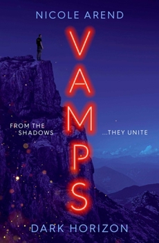 Vamps: Dark Horizon: the coming-of-age vampiric sequel to Fresh Blood (VAMPS, 2)