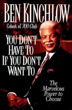 Hardcover You Don't Have to If You Don't Want to: The Marvelous Power to Choose Book