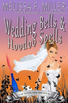 Wedding Bells and Hoodoo Spells: Sage's Wedding - Book #5 of the We Sisters Three