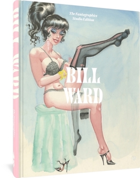 Hardcover Bill Ward: The Fantagraphics Studio Edition Book