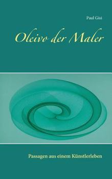 Paperback Oleivo der Maler: Passagen aus einem Künstlerleben [German] Book