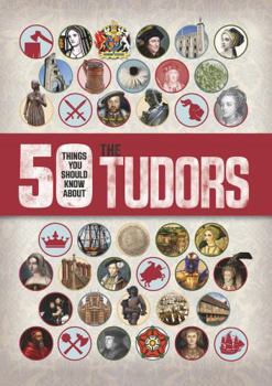 Flexibound 50 Things You Should Know About the Tudors Book