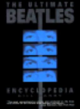 The Ultimate Beatles Encyclopedia book by Bill Harry