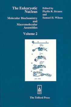 Hardcover The Eukaryotic Nucleus: Molecular Biochemistry and Macromolecular Assemblies, Volume II Book