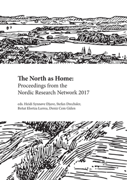 Paperback The North as Home: Proceedings from the Nordic Research Network 2017 Book