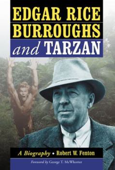 Paperback Edgar Rice Burroughs and Tarzan: A Biography of the Author and His Creation Book