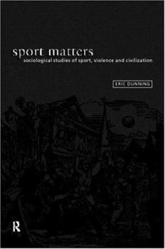 Paperback Sport Matters: Sociological Studies of Sport, Violence and Civilisation Book