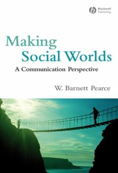 Paperback Making Social Worlds: A Communication Perspective Book