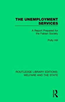 Hardcover The Unemployment Services: A Report Prepared for the Fabian Society Book