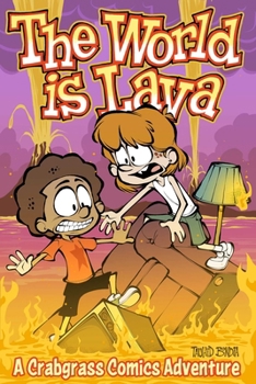 Paperback The World Is Lava: A Crabgrass Comics Adventure Volume 3 Book