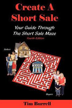 Paperback Create a Short Sale: Your Guide Through the Short Sale Maze, Fourth Edition Book