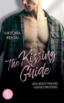 Paperback The Kissing Guide: Der beste Freund meines Bruders [German] Book