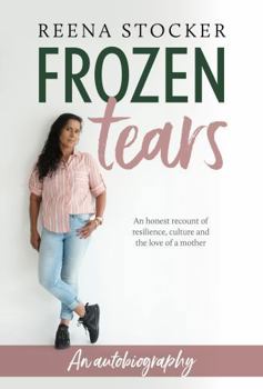 Paperback Frozen tears: An honest recount of resilience, culture and the love of a mother Book