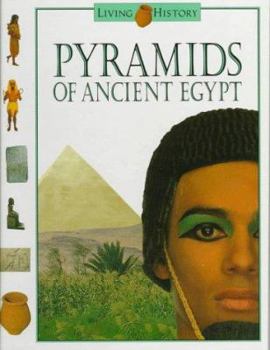 Hardcover Pyramids of Ancient Egypt: The Living History Series Book