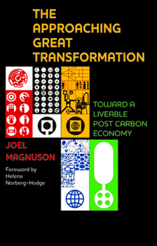 Paperback The Approaching Great Transformation: Toward a Liveable Post Carbon Economy Book