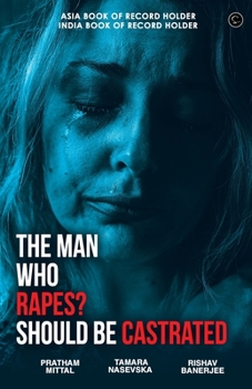 Paperback The Man Who Rapes? Should Be Castrated Book