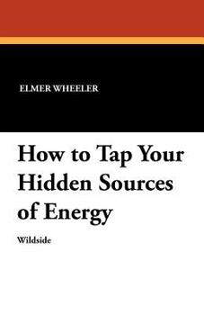 Paperback How to Tap Your Hidden Sources of Energy Book