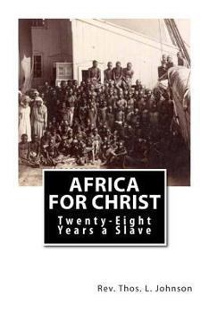 Paperback Africa for Christ: Twenty-Eight Years a Slave Book
