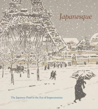 Hardcover Japanesque: The Japanese Print in the Era of Impressionism Book