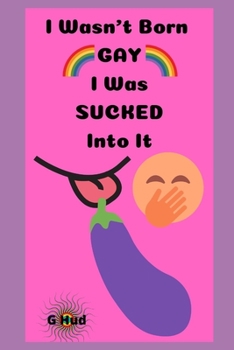 Paperback I Wasn't Born Gay, I was Sucked Into It Book