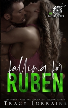 Falling For Ruben - Book #3 of the Falling